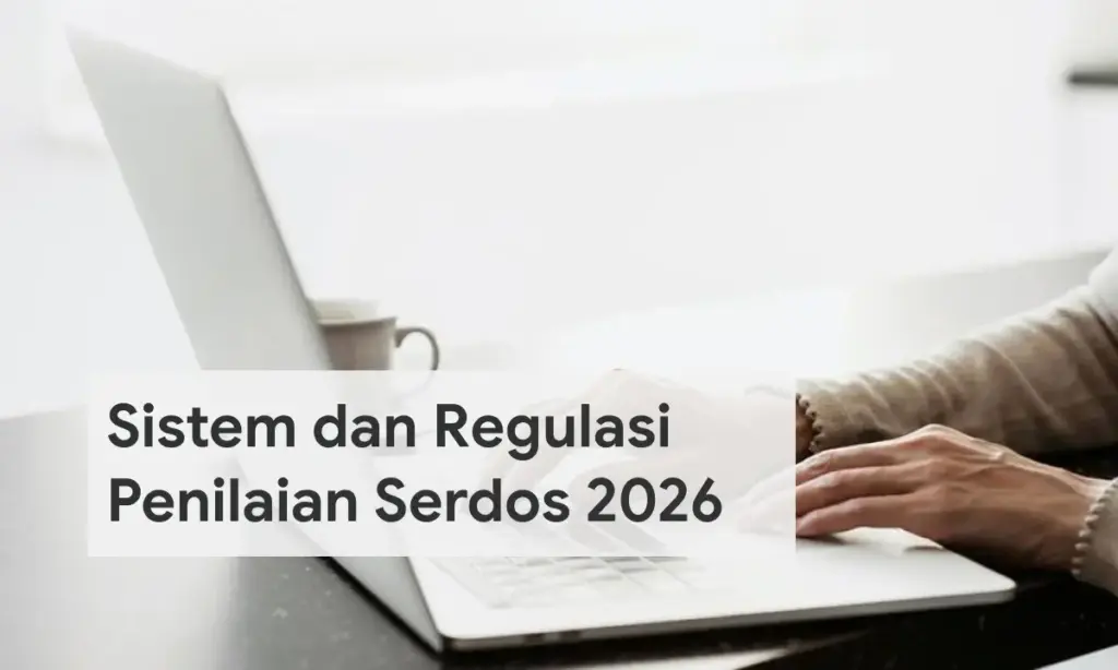 Sistem dan Regulasi Penilaian Serdos 2026