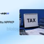 Apa Itu NPPKP (Nomor Pengukuhan Pengusaha Kena Pajak)