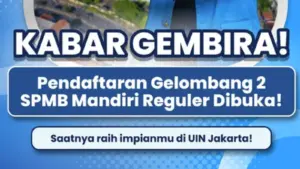 SPMB Mandiri Reguler UIN Jakarta Gelombang 2