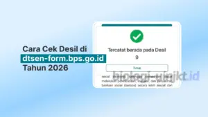 Cara Cek Desil di dtsen-form.bps.go.id 2026 untuk Program PIP, KIP Kuliah dan Bansos