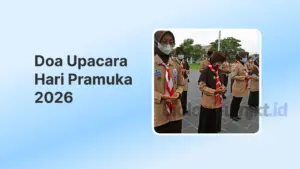7 Doa Upacara Hari Pramuka 2026 Lengkap Bahasa Arab dan Latin